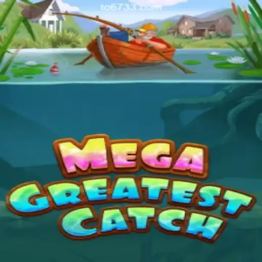 MegaGreatestCatch: The Ultimate Online Gaming Experience